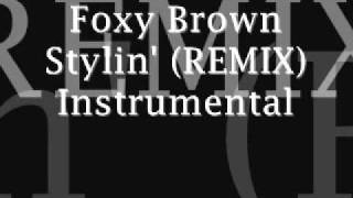 Foxy Brown Stylin REMIX Instrumental [upl. by Douglas309]