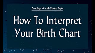 Astrology 101  How To Interpret Your Birth Chart [upl. by Kisor]