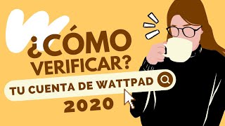 ¿Cómo verificar tu cuenta de Wattpad [upl. by Dlanigger]