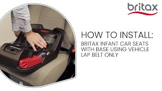 How To Install Britax BSafe Gen2 Infant Car Seat Base With Vehicle Lap Belt [upl. by Cristoforo893]