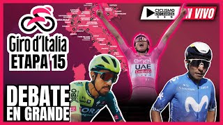 NAIRO RESURGE EN LA ETAPA REINA🚨 ANÁLISIS DE LA ETAPA 15🚨 giroditalia 🚨 DEBATE EN GRANDE🚵 [upl. by Limak]