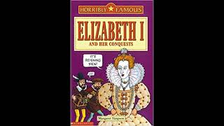 Elizabeth I and her Conquest  Horribly Famous FULL AUDIOBOOK [upl. by Sarah]