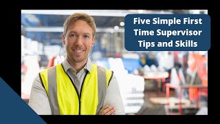 Tips for New Supervisors Five Simple First Time Supervisor Tips and Skills [upl. by Annuhsal]