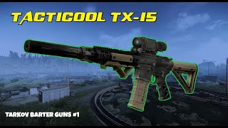 Tacticool TX15  Escape From Tarkov Barter Guns 1 [upl. by Germin733]