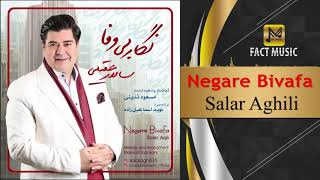 Salar Aghili  Negare Bivafa  سالار عقیلی  نگار بی وفا [upl. by Lolita]