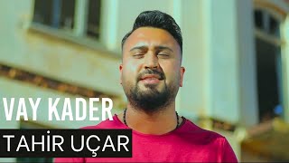 Tahir Uçar  Vay Kader Kalemin Kırılaydı Official Video [upl. by Eclud]