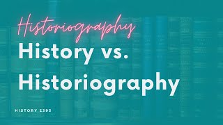 History vs Historiography [upl. by Bobbye54]