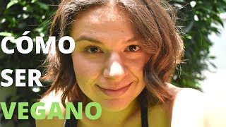 CÓMO SER VEGANO  TIPS E INFORMACIÓN [upl. by Ekihc]