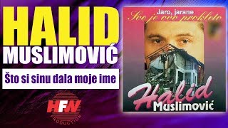 Halid Muslimovic  Sto si sinu dala moje ime  Audio 1994 HD [upl. by Burger]