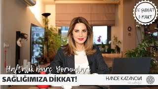 SAĞLIĞIMIZA DİKKAT  26 Şubat  3 Mart Haftalık Burç Yorumları  Hande Kazanova ile Astroloji [upl. by Annaeiluj]