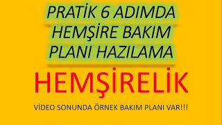 6 PRATİK ADIMDA HEMŞİRE BAKIM PLANI HAZIRLAMA HEMŞİRELİK TANILARI ÖRNEK HEMŞİRE BAKIM PLANI [upl. by Lennox]