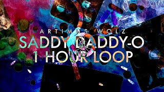 Saddy DaddyO 1 Hour Loop  Artimus Wolz [upl. by Traweek]