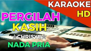 PERGILAH KASIH  Chrisye  KARAOKE HD  Nada Pria [upl. by Acilejna]