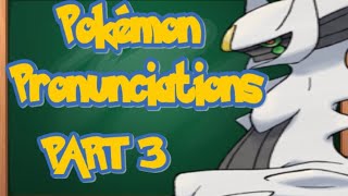 CORRECT Pokémon pronunciations  Part 3 [upl. by Enila]