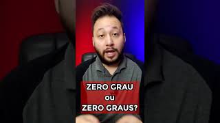 ZERO GRAU ou ZERO GRAUS  Aprenda Português rápido [upl. by Ainer229]