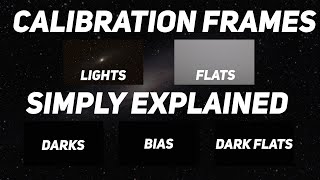 Astrophotography Calibration Frames Simply Explained [upl. by Carmelia]