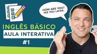 COMO FALAR O BÁSICO EM INGLÊS  AULA INTERATIVA 01 Para Iniciantes Com QUIZ  CUMPRIMENTOS [upl. by Otte629]