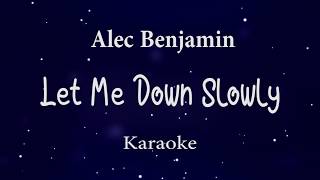 Alec Benjamin  Let Me Down Slowly HD Karaoke [upl. by Polak203]