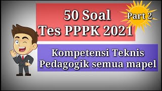 Soal PPPK 2021 Kompetensi Teknis Pedagogik Guru [upl. by Nwahsel]