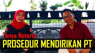 TANYA NOTARIS Prosedur Mendirikan dan Menjalankan Perusahaan PT Perseroan Terbatas [upl. by Carline]