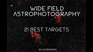 Widefield Astrophotography 21 Best Beginner Targets [upl. by Velick]