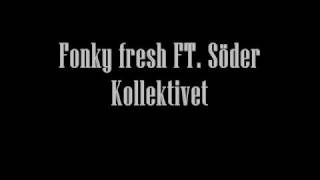 Fonky fresh ft söder  Kollektivet [upl. by Nele]