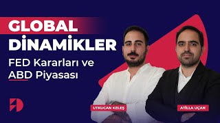 FED Kararları ve ABD Piyasası  Global Dinamikler  Bölüm 3 [upl. by Farl609]