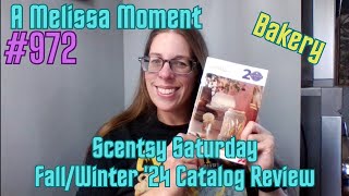 Scentsy Saturday  FallWinter 24 Catalog Review Bakery  A Melissa Moment Episode 972 [upl. by Sander]