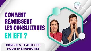 COMMENT RÉAGISSENT LES CONSULTANTS EN EFT [upl. by Anilocin]