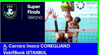 A Carraro Imoco CONEGLIANO vs VakifBank ISTANBUL  CEV Champions League Volley 2021 W Super Finals [upl. by Anerahs]