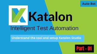 Katalon Beginner level Tutorial Understand the tool and setup Katalon studio Part01 [upl. by Adigirb927]