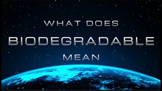 What does biodegradable mean [upl. by Martelle18]