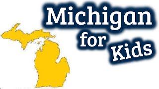 Michigan for Kids  US States Learning Video [upl. by Lantz]