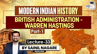 Lecture 33 British Administration  Warren Hastings P1  Modern Indian History  OneStop Solution [upl. by Terle347]