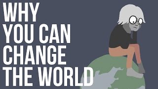 Why You Can Change The World [upl. by Harcourt]