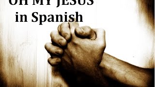 quotOh My Jesusquot in Spanish slow to fast [upl. by Ygief674]