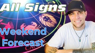 All Signs  WEEKEND FORECAST [upl. by Noiwtna]