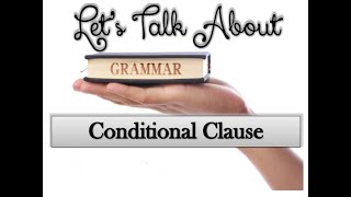 English  Grammar  Introduction to Conditional Clause  LTAG [upl. by Ahsinet500]