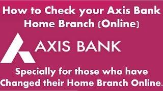 How to Check your Axis Bank Home BranchOnline [upl. by Ahseet]