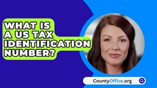 What Is a US Tax Identification Number  CountyOfficeorg [upl. by Bough]