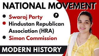 National Movement Part 2  Swaraj Party  Hindustan Republican Association HRA  Simon Commission [upl. by Oxley]