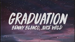 Benny Blanco  Graduation Lyrics ft Juice Wrld [upl. by Siramay]