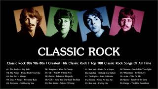 Classic Rock 60s 70s 80s  Greatest Hits Classic Rock  Top 100 Classic Rock Songs Of All Time [upl. by Nelyk]