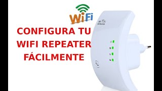 Configura tu Wifi Repeater fácilmente [upl. by Notsrik825]