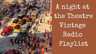 A Night at the Theatre A Vintage Radio Playlist with News and Commericals [upl. by Aerdnaed]