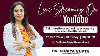 Dr Soniya Gupta Gynaecologist is live [upl. by Irolav]