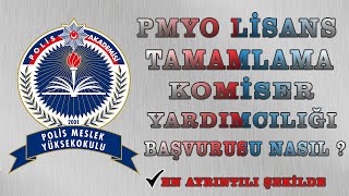 PMYO Lisans Tamamlama ve Komiser Yardımcılığı Başvurusu Nasıl [upl. by Nowyt]