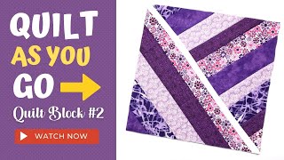 QUILT AS YOU GO QAYG Quilt Block 2 Tutorial [upl. by Tomchay]