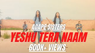 Yeshu Tera Naam Cover  Worship Song  Agape Sisters  2020 [upl. by Rondon]