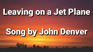 John Denver  Leaving On A Jet Plane Lyrics [upl. by Niawd]